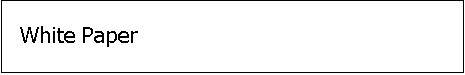 Text Box: White Paper